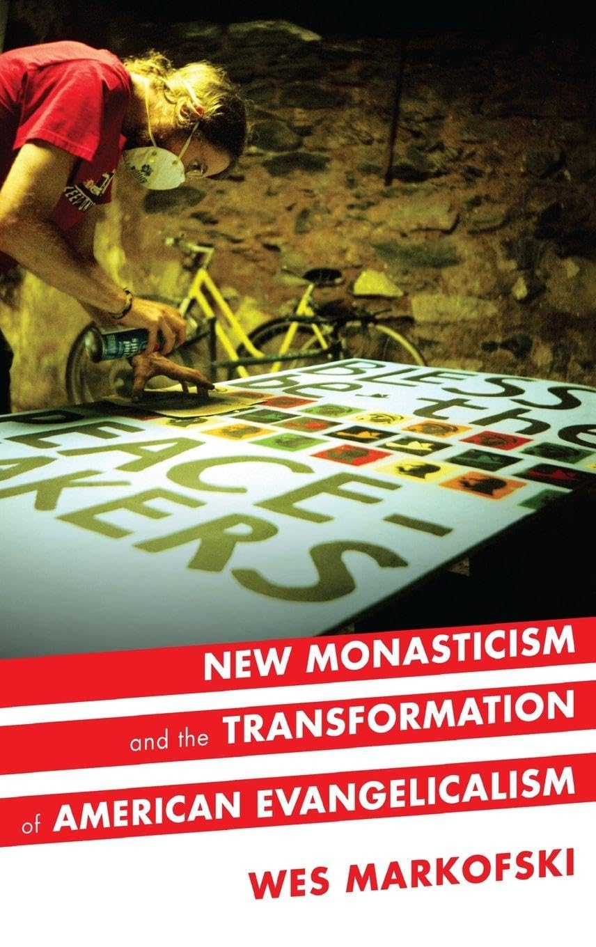 New Monasticism and the Transformation of American Evangelicalism Religion & Esotericism