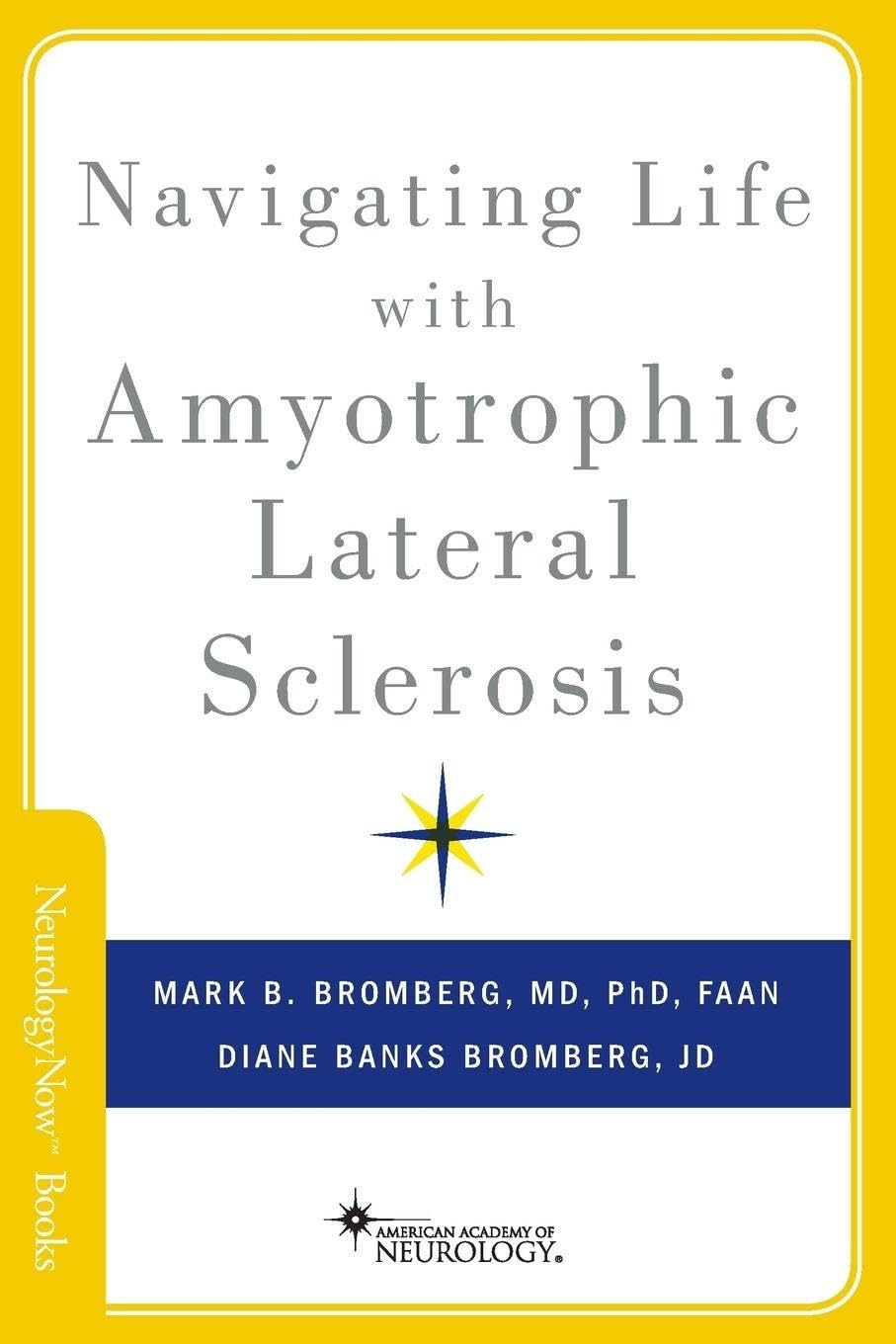 Navigating Life with Amyotrophic Lateral Sclerosis (Neurology Now Books) Medicine