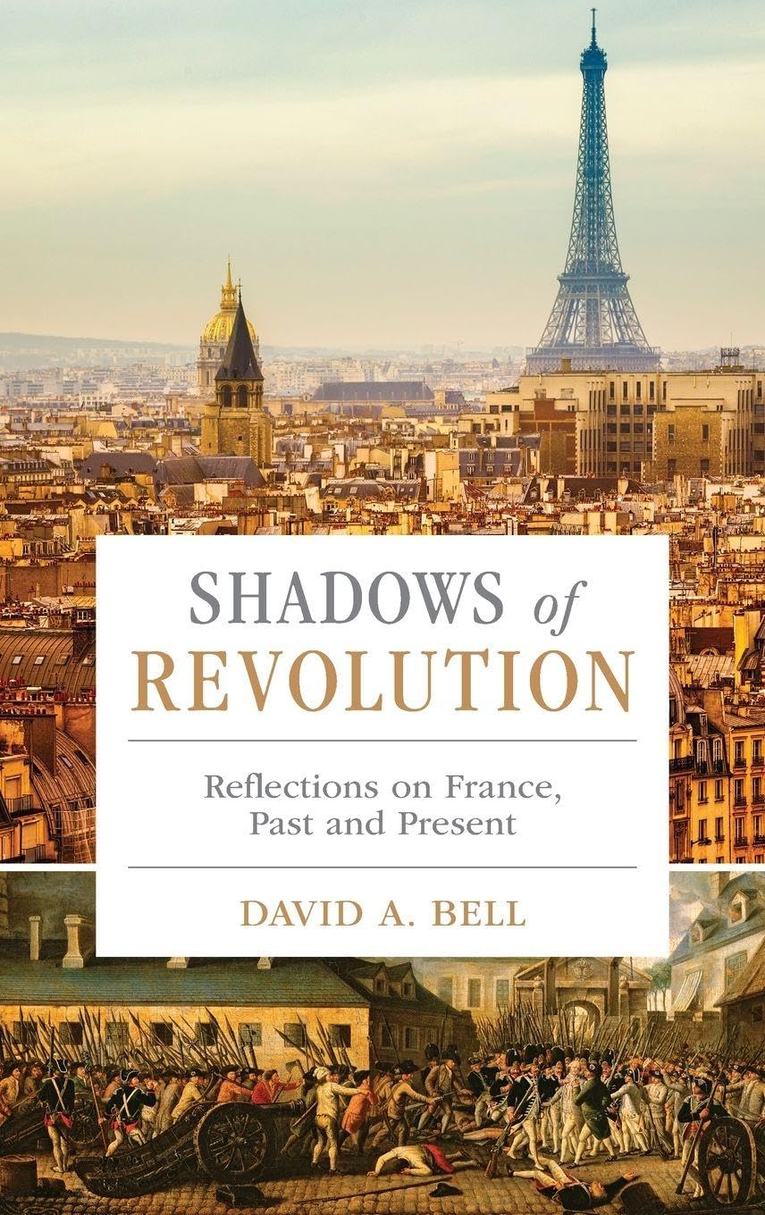 Shadows of Revolution: Reflections on France, Past and Present Social Sciences