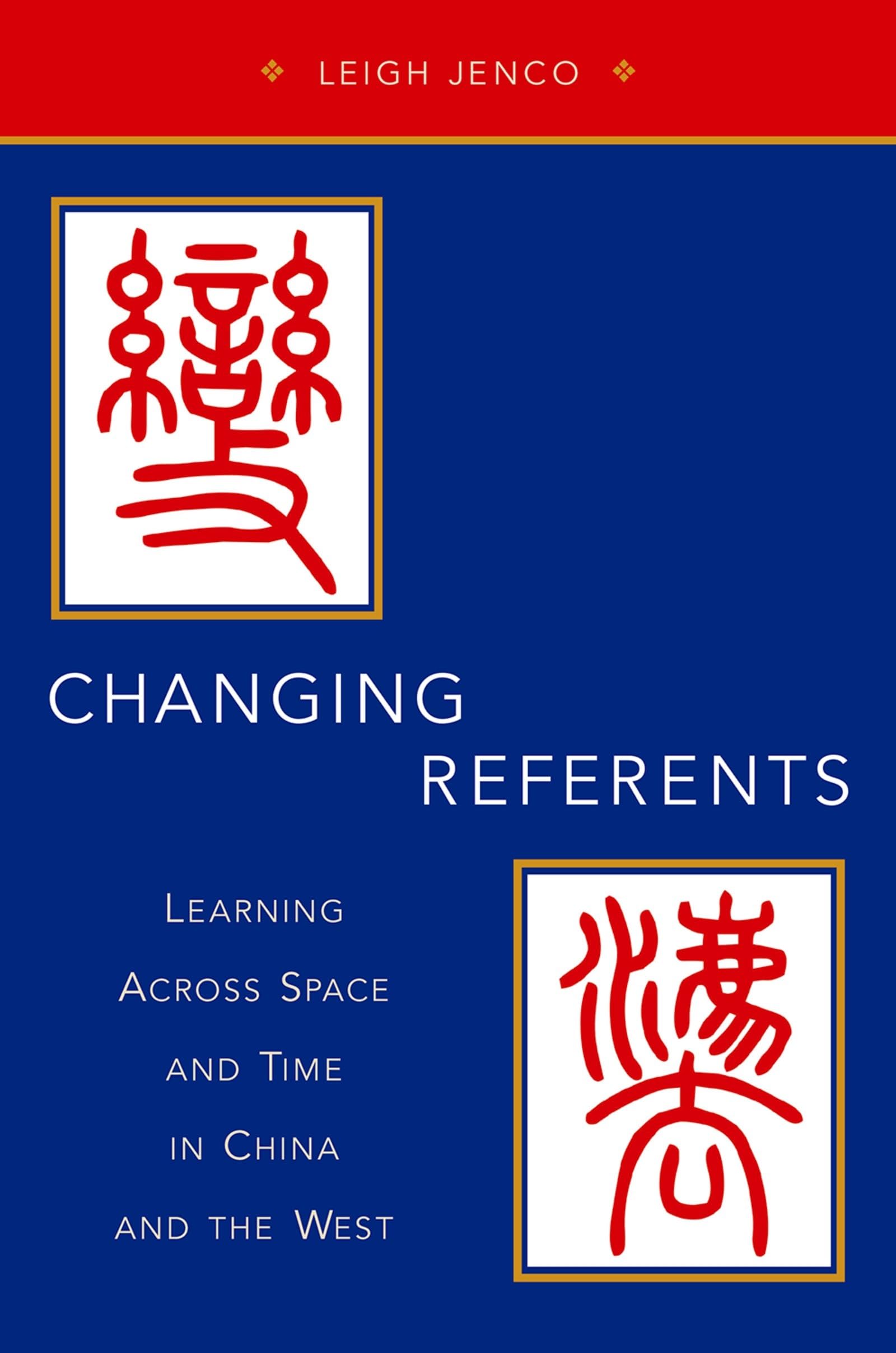 Changing Referents: Learning Across Space and Time in China and the West Education & Training