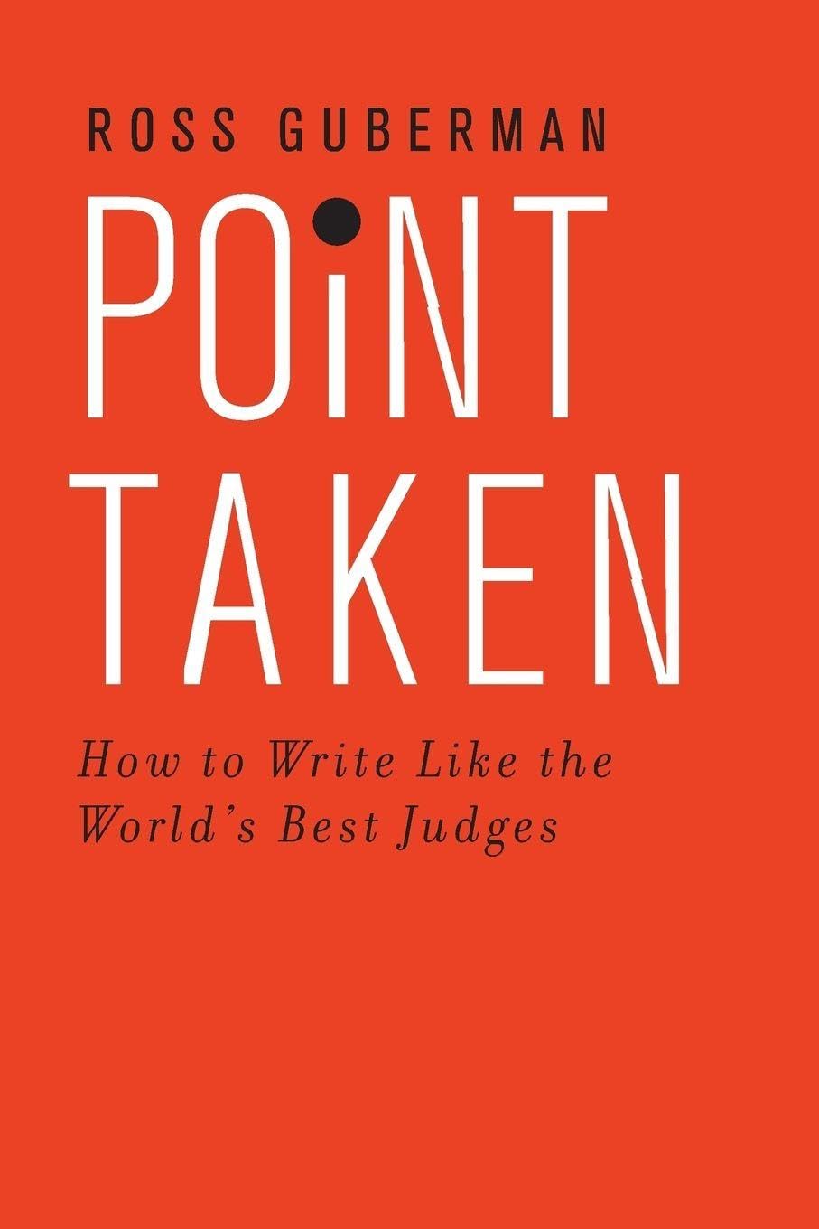 Point Taken: How to Write Like the World's Best Judges Law