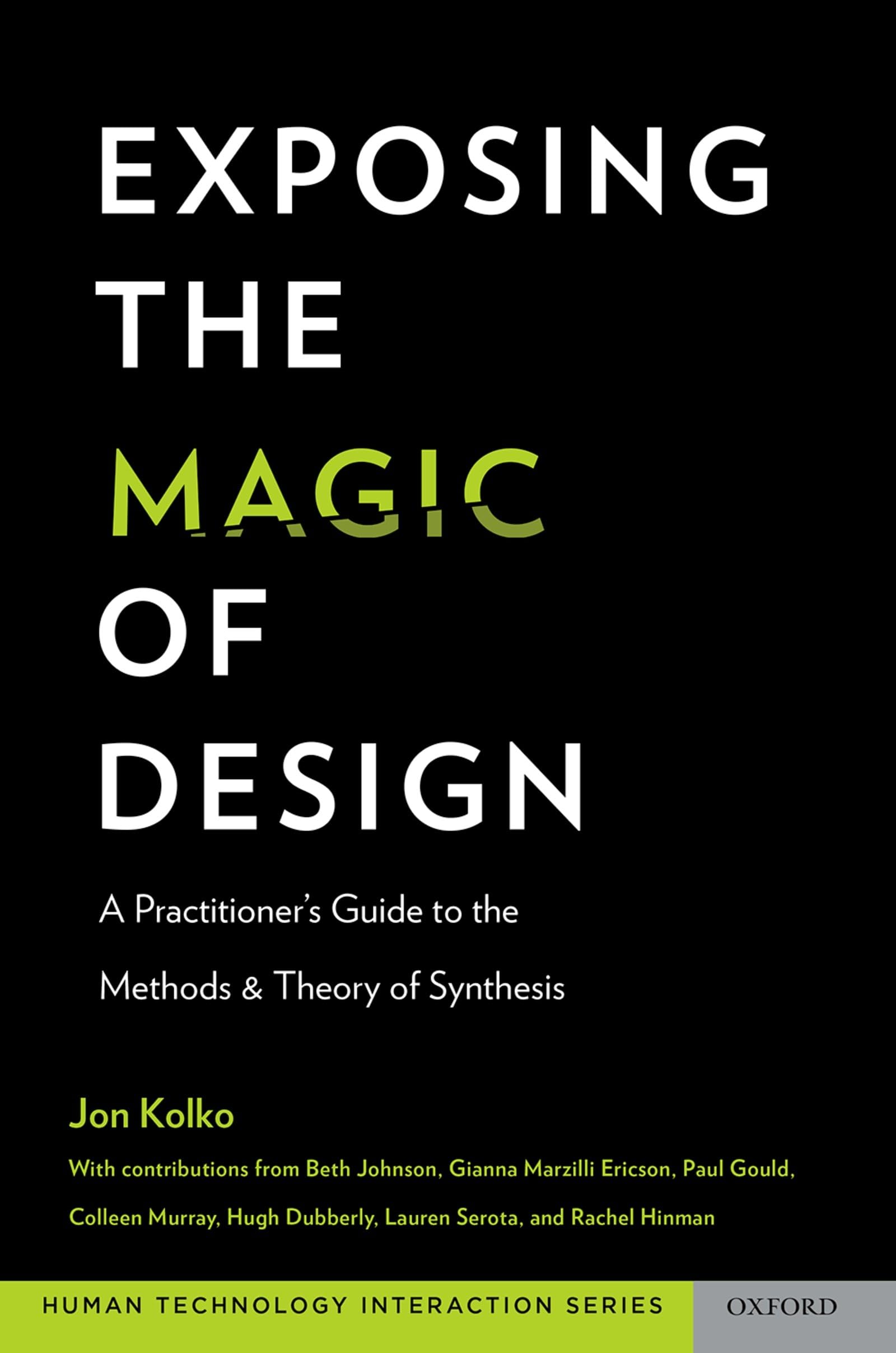 Exposing the Magic of Design: A Practitioner's Guide to the Methods and Theory of Synthesis (Oxford Series in Human - Technology Interaction) Law