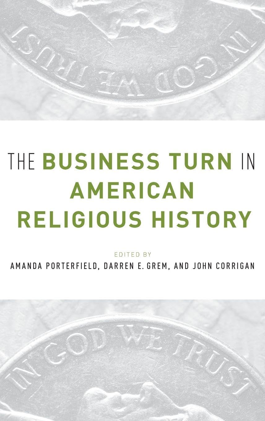 The Business Turn in American Religious History Business, Finance & Career
