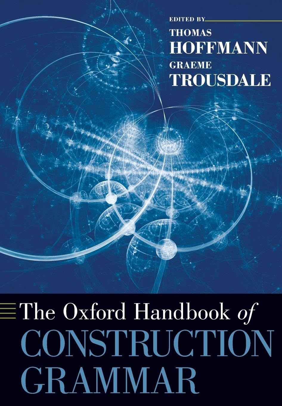 The Oxford Handbook of Construction Grammar (Oxford Handbooks) Social Sciences