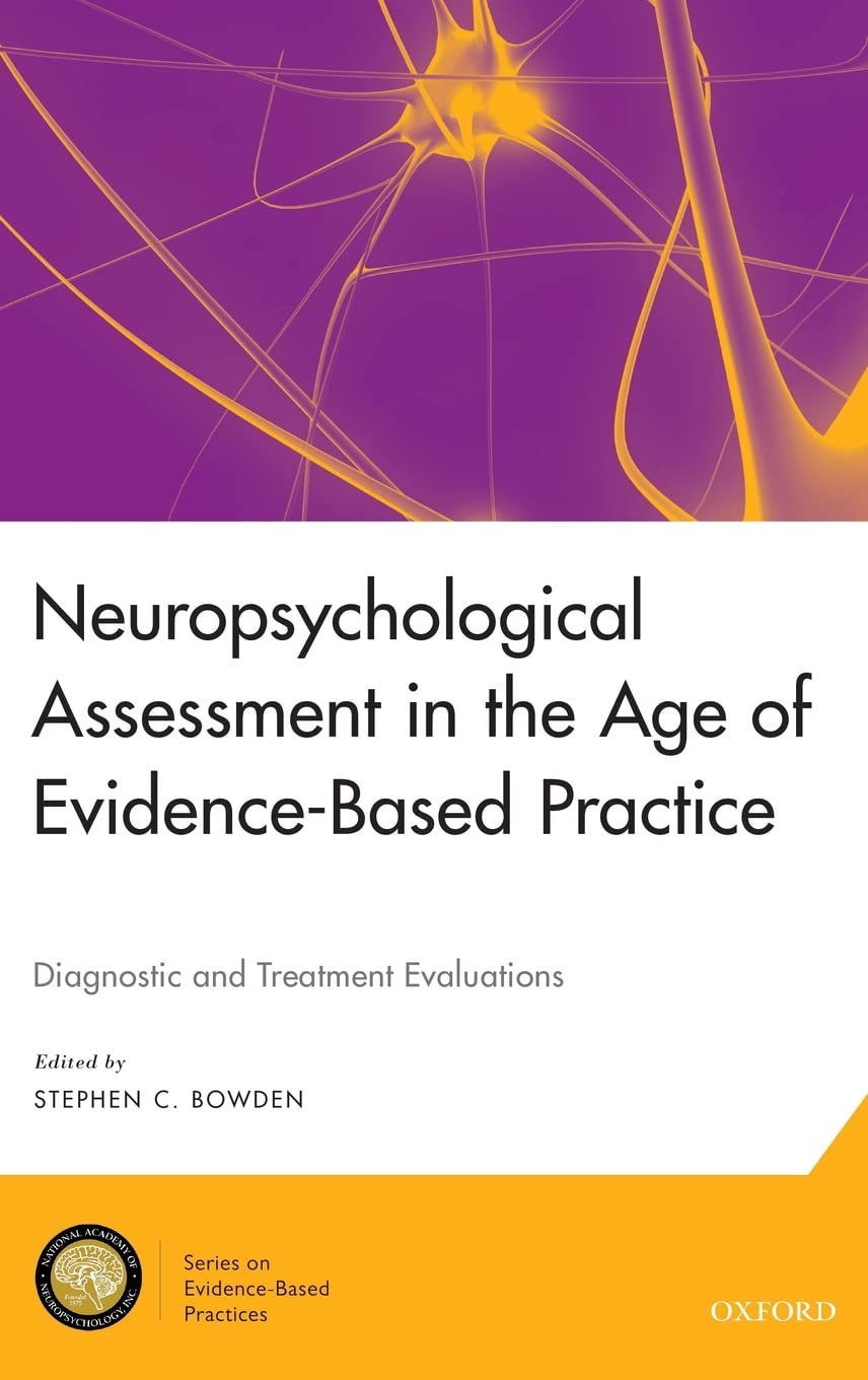 Neuropsychological Assessment in the Age of Evidence-Based Practice Medicine