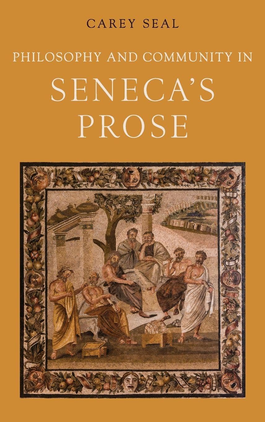 Philosophy and Community in Seneca's Prose Philosophy
