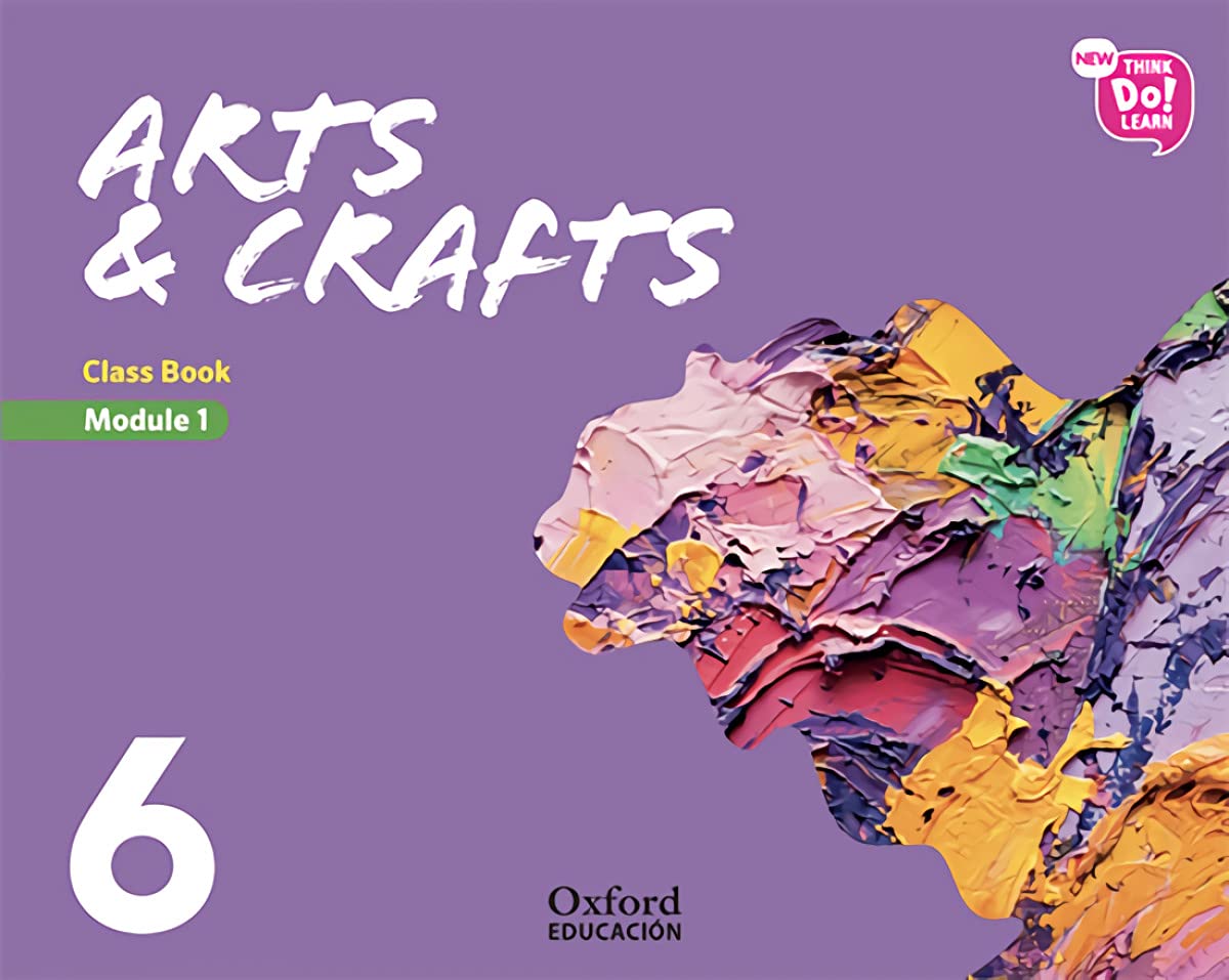 New Think Do Learn Arts & Crafts 6 Module 1. Class Book book