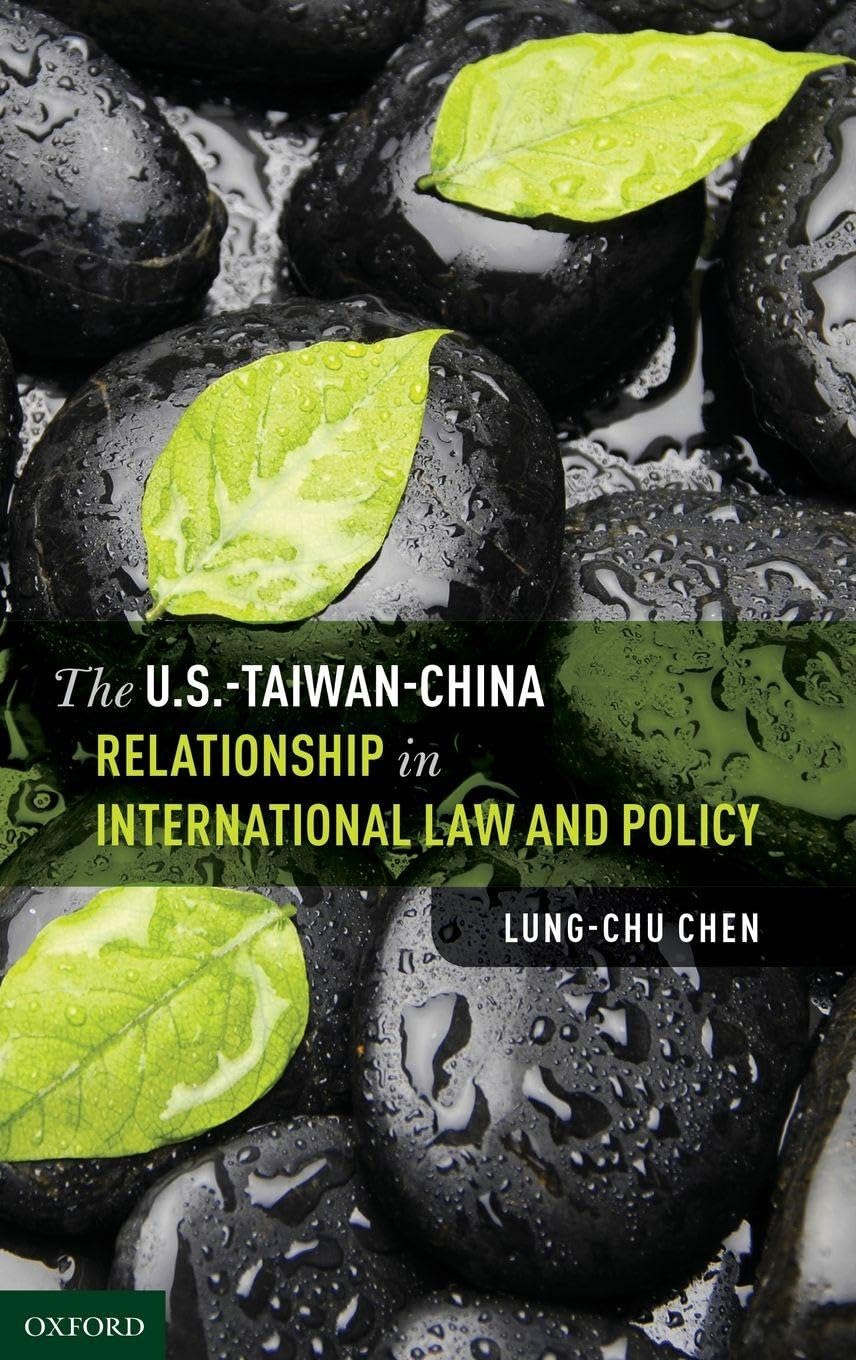 U.S.-Taiwan-China Relationship in International Law and Policy Law
