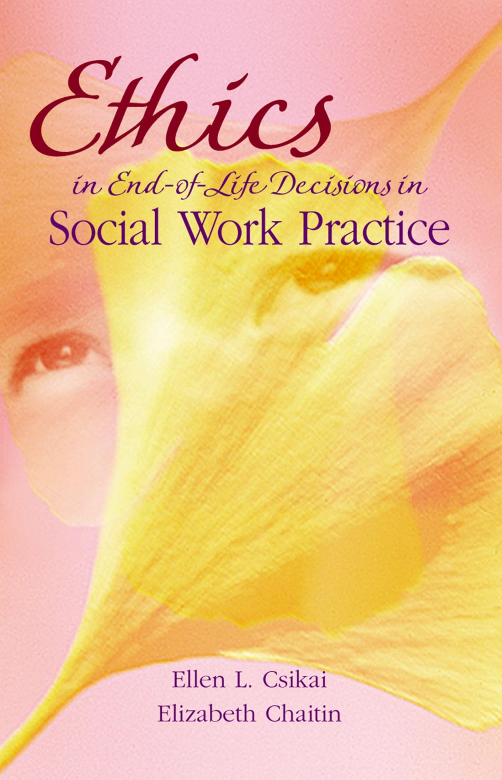 Ethics in End-Of-Life Decisions in Social Work Practice Philosophy