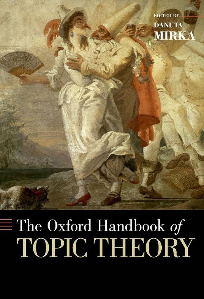 Oxford Handbook of Topic Theory (Oxford Handbooks) Arts & Music