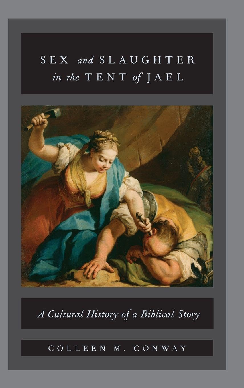 Sex and Slaughter in the Tent of Jael Philosophy