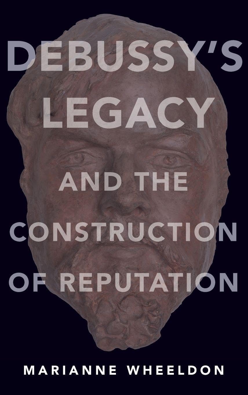 Debussy's Legacy and the Construction of Reputation Art & Literature