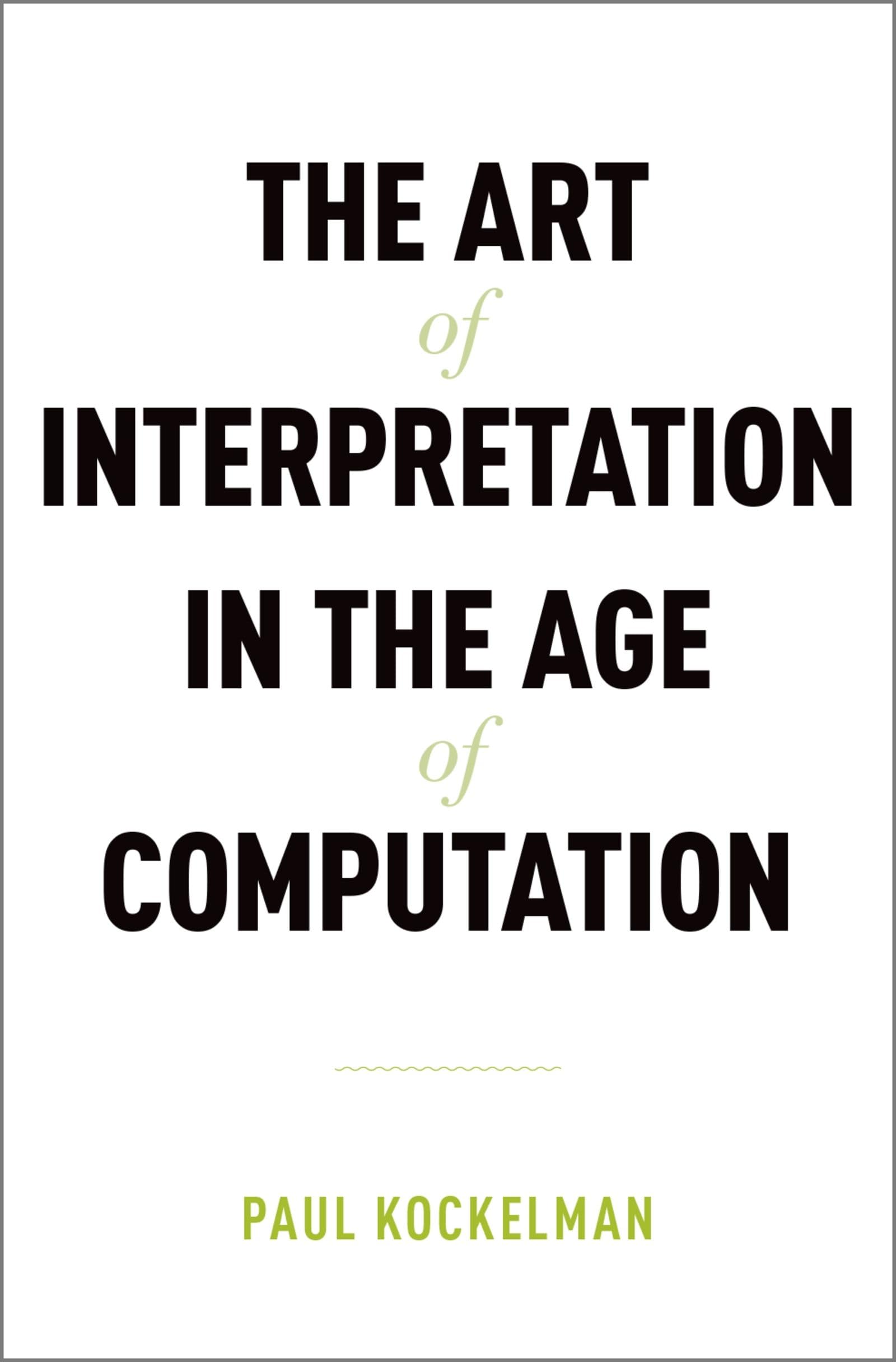 Art of Interpretation in the Age of Computation Social Sciences