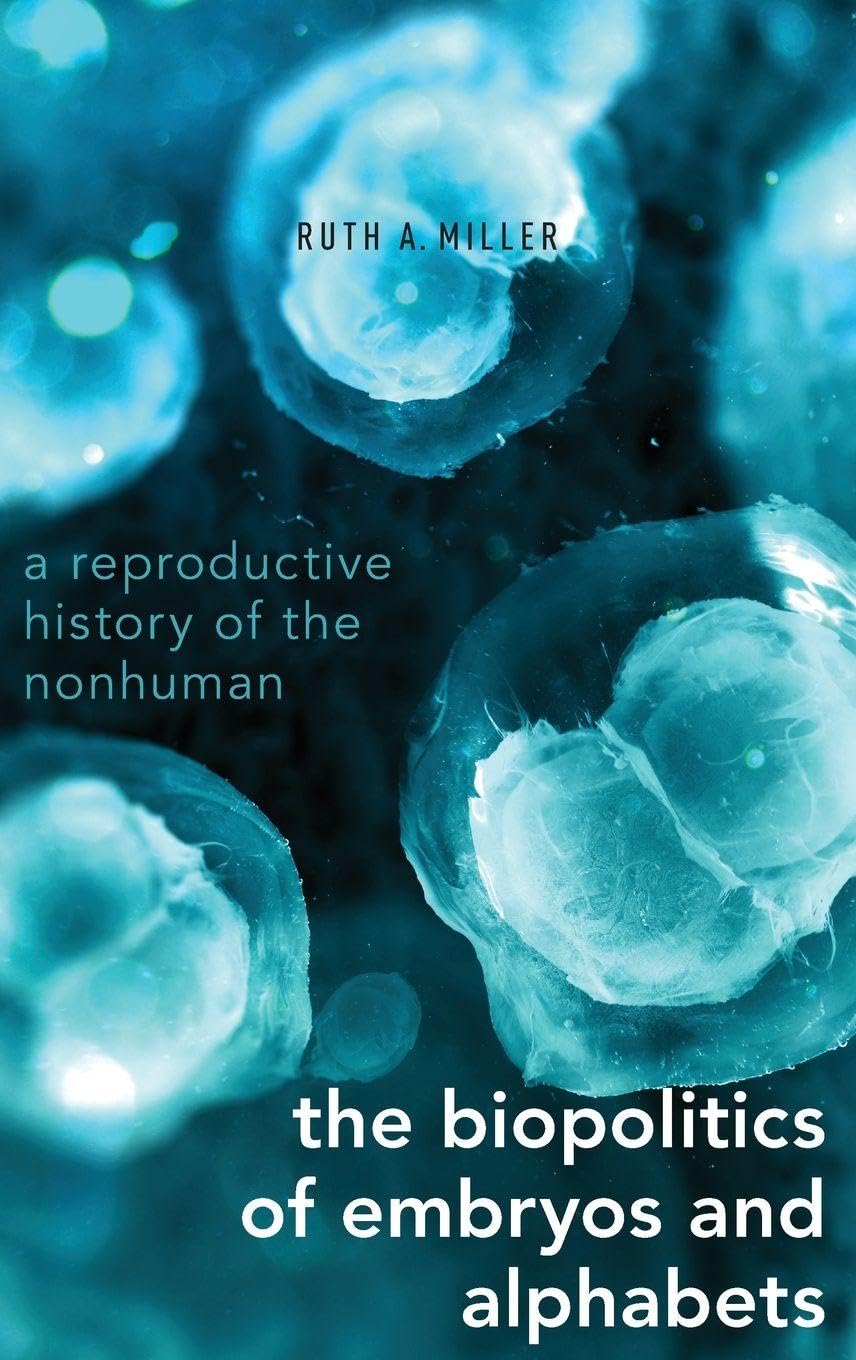The Biopolitics of Embryos and Alphabets Medicine
