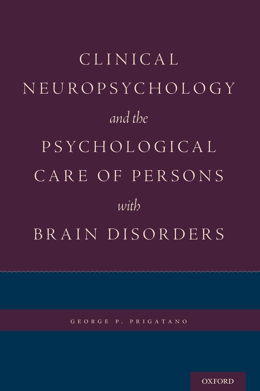 Clinical Neuropsychology and the Psychological Care of Persons with Brain Disorders Medicine