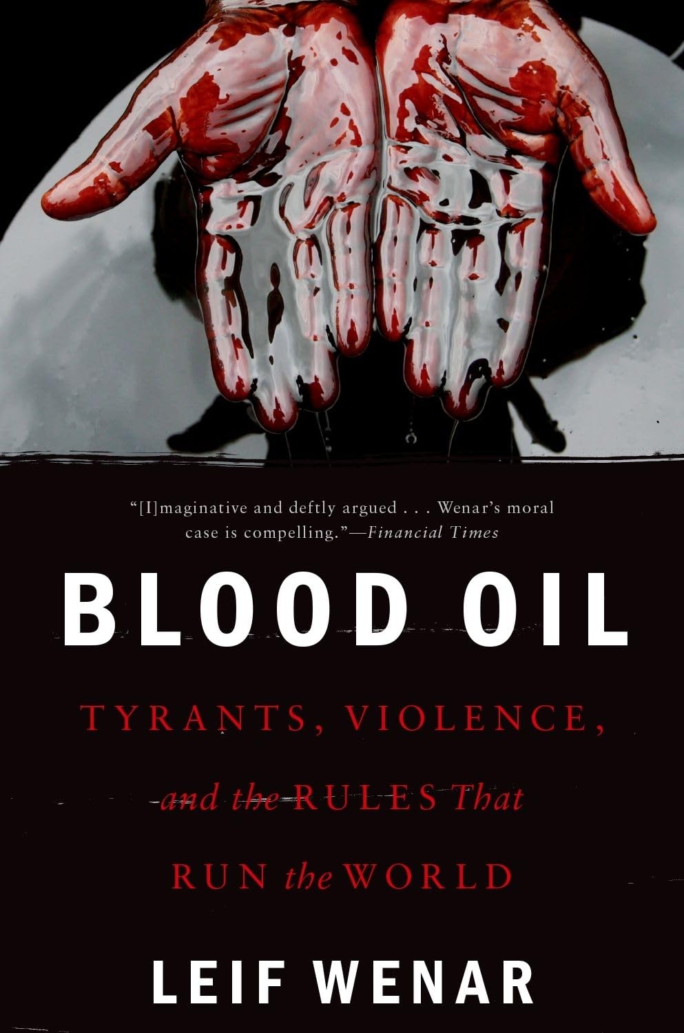 Blood Oil: Tyrants, Violence, and the Rules that Run the World Law