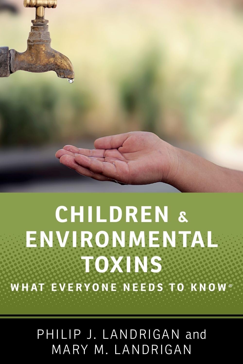 Children and Environmental Toxins: What Everyone Needs to Know book