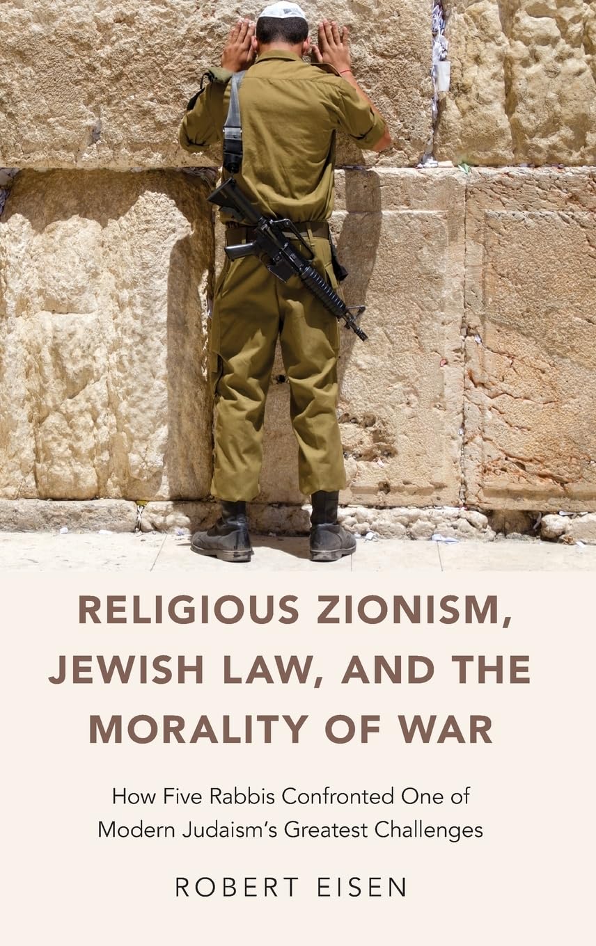 Religious Zionism, Jewish Law, and the Morality of War Film, Art & Culture