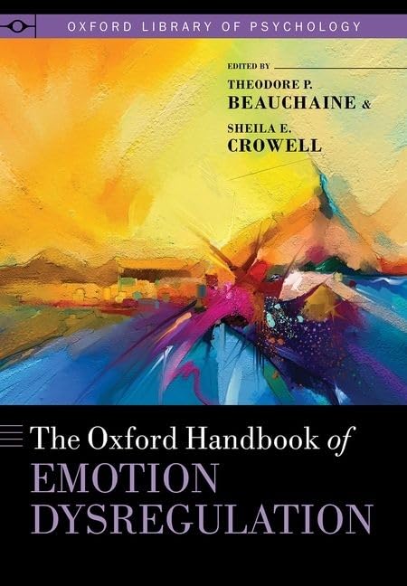 Oxford Handbook of Emotion Dysregulation Medicine