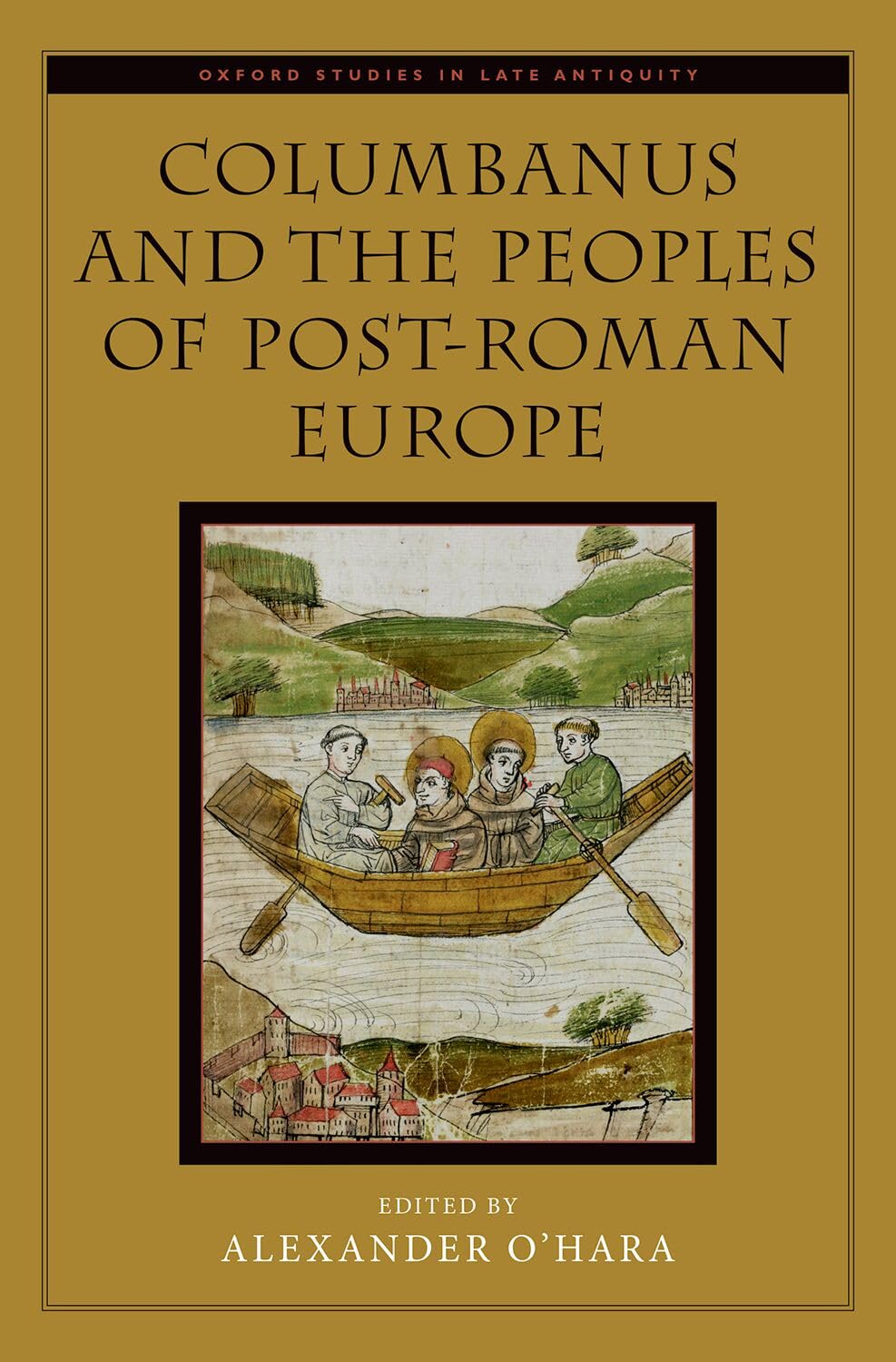 Columbanus and the Peoples of Post-Roman Europe Social Sciences