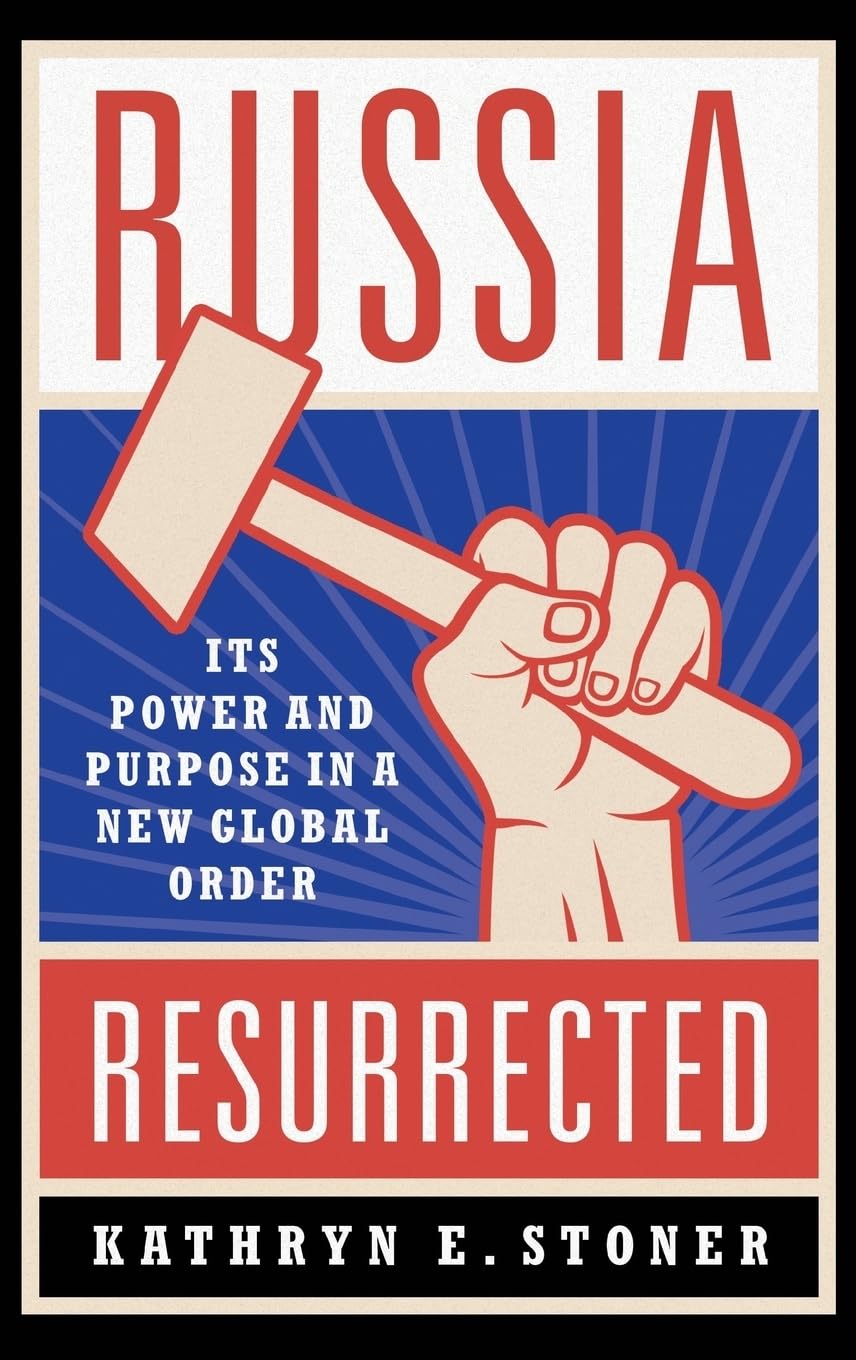 Russia Resurrected: Its Power and Purpose in a New Global Order Law