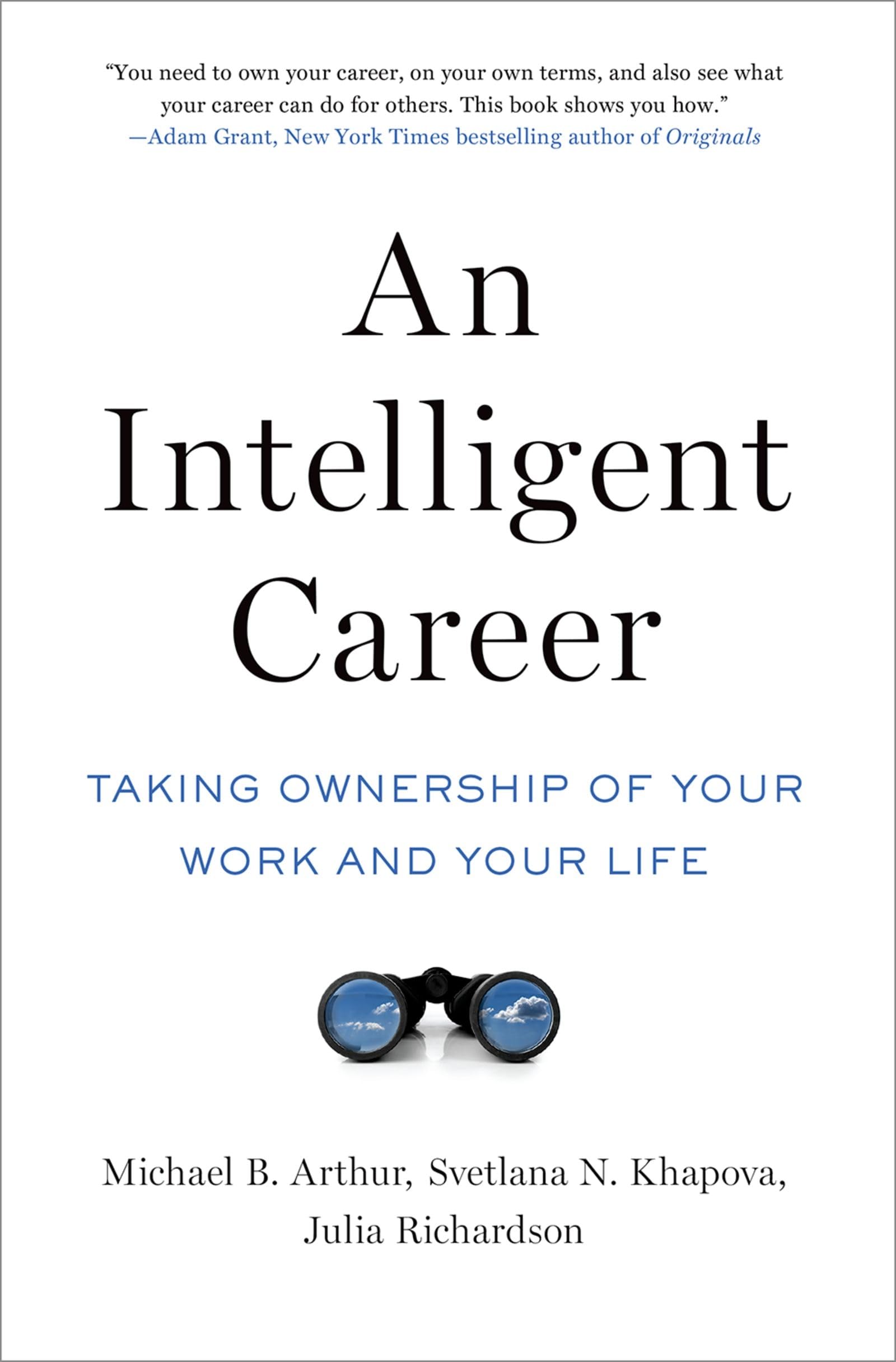 An Intelligent Career: Taking Ownership of Your Work and Your Life Business, Finance & Career