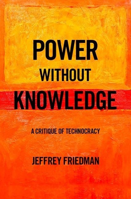 Power without Knowledge: A Critique of Technocracy Philosophy