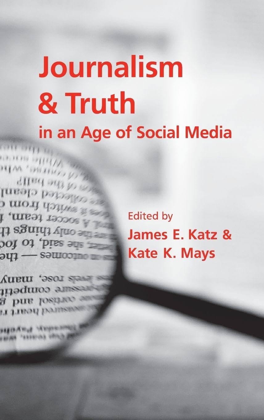 Journalism and Truth in an Age of Social Media Media & Communication