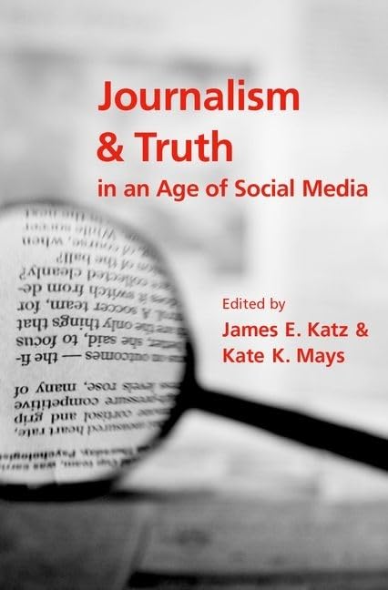 Journalism and Truth in an Age of Social Media Media & Communication