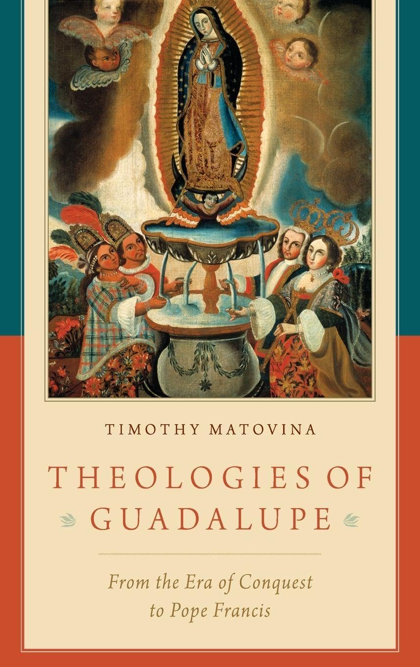 Theologies of Guadalupe Politics & History