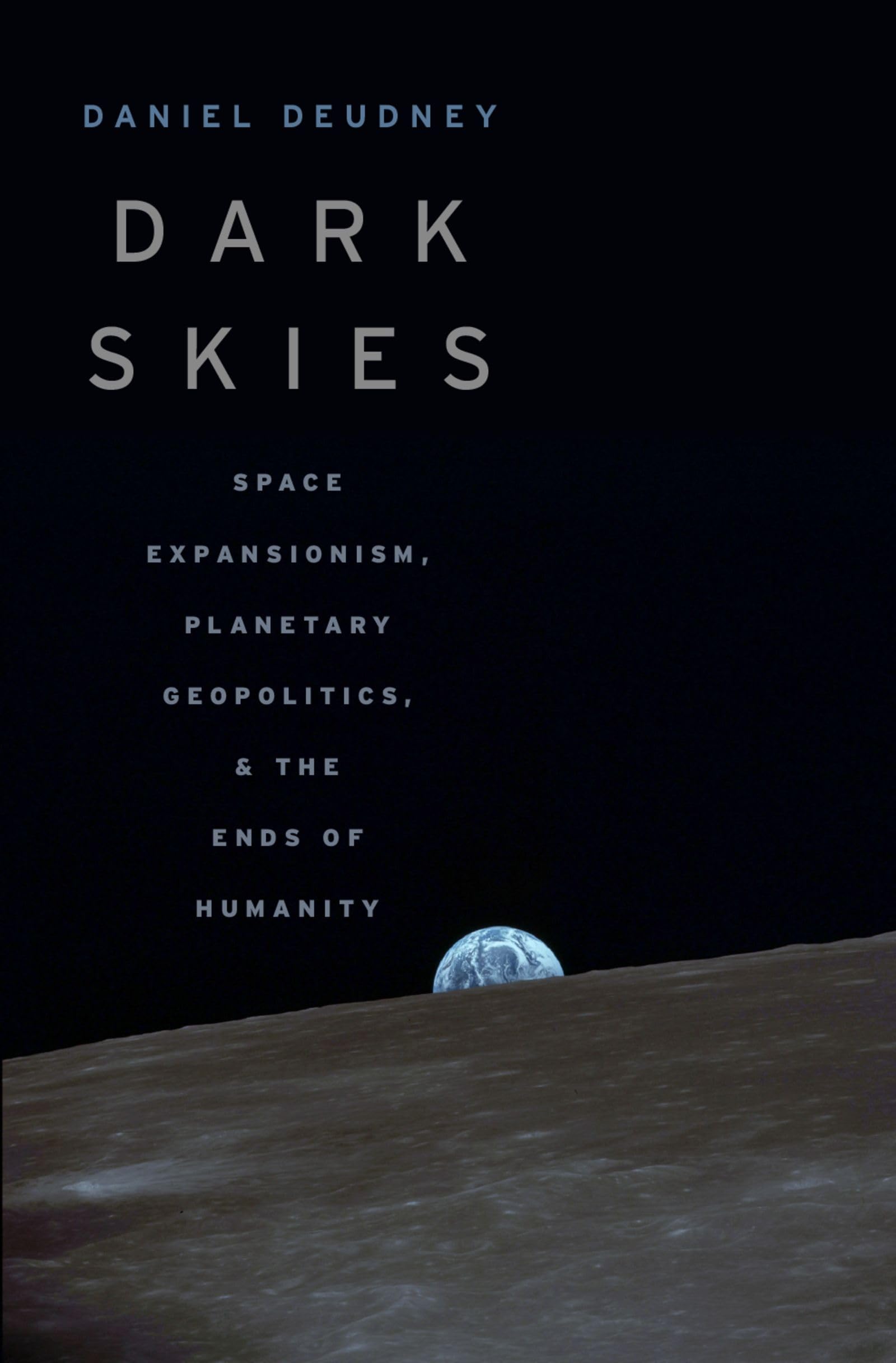 Dark Skies: Space Expansionism, Planetary Geopolitics, and the Ends of Humanity Law