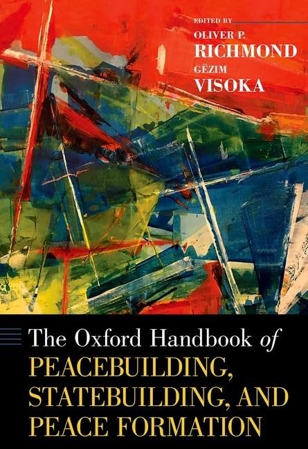 Oxford Handbook of Peacebuilding, Statebuilding, and Peace Formation Politics & History