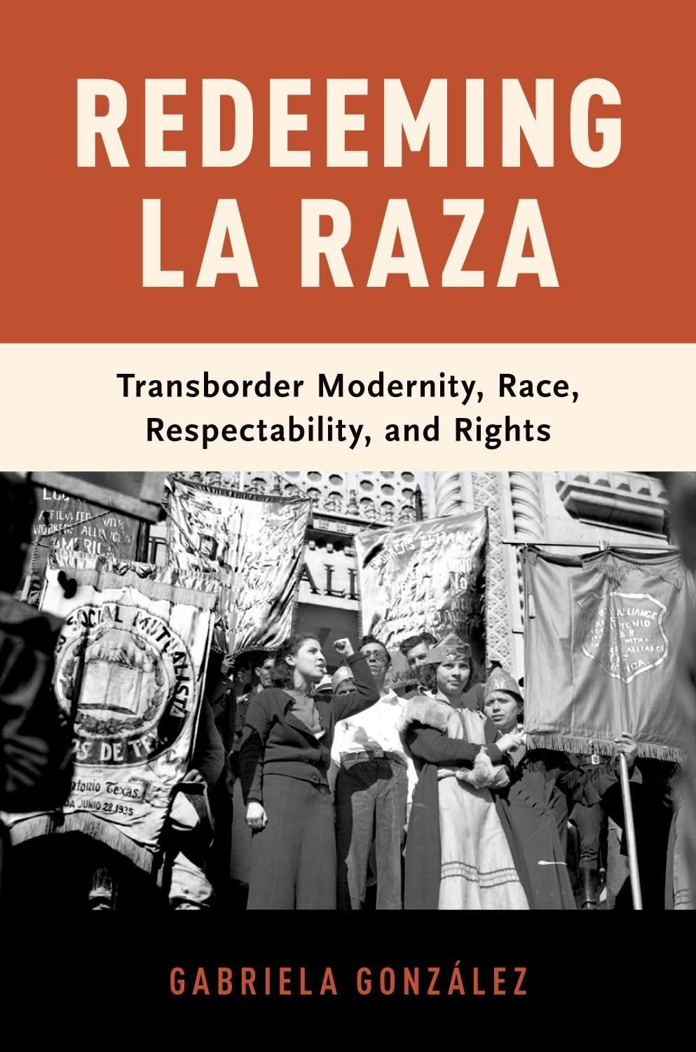 Redeeming La Raza: Transborder Modernity, Race, Respectability, and Rights book
