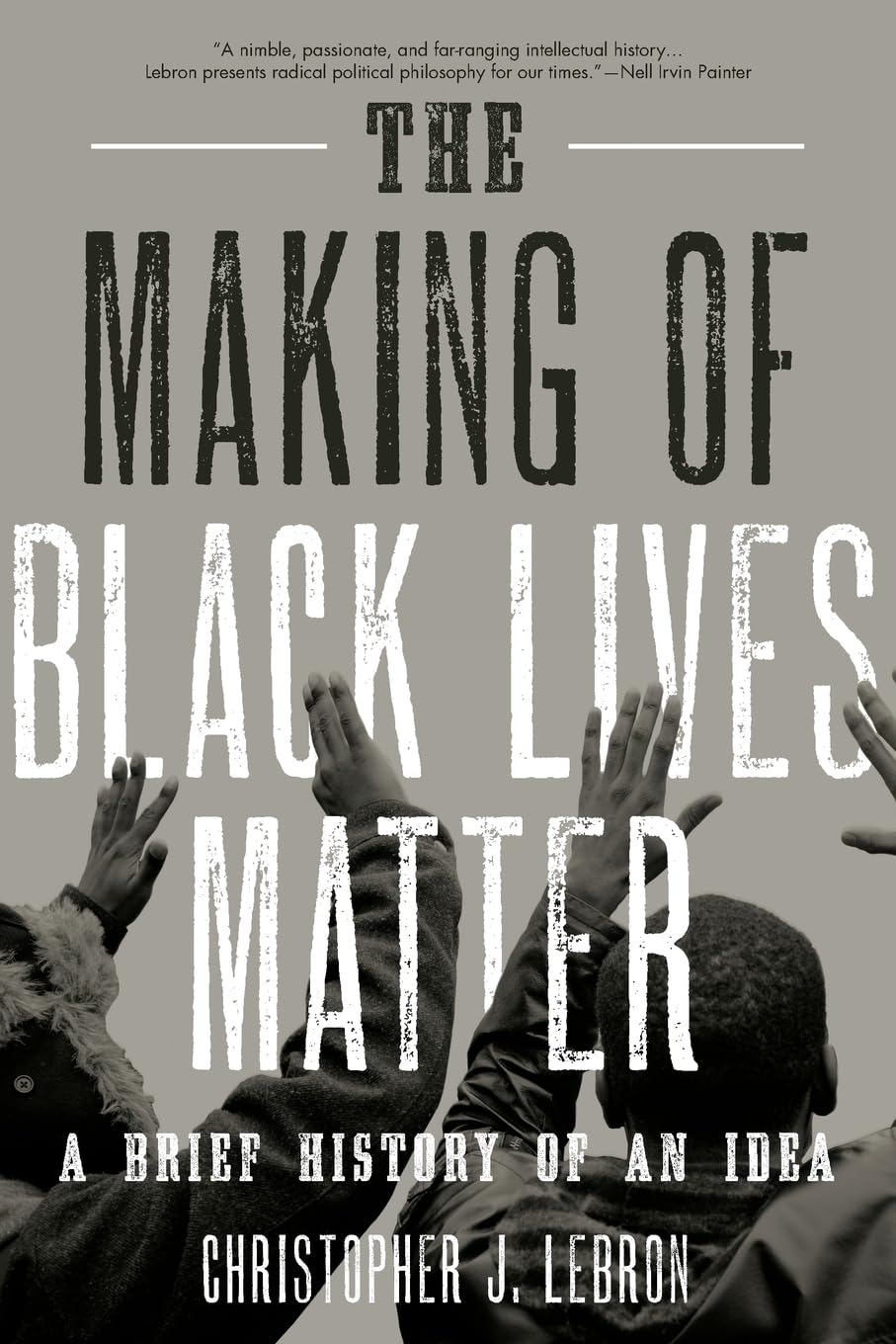 The Making of Black Lives Matter: A Brief History of an Idea Social Sciences