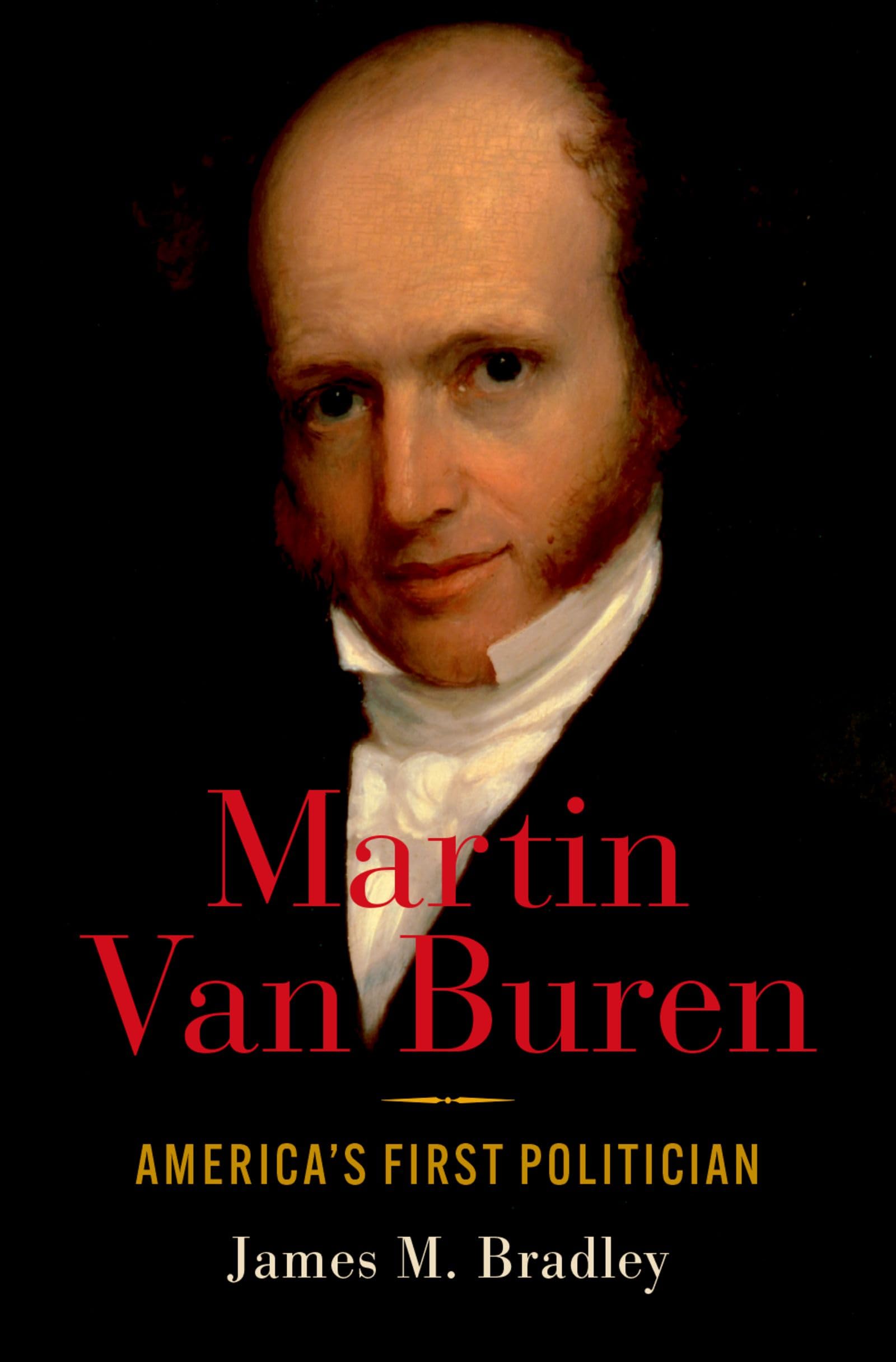 Martin Van Buren: America's First Politician Memories