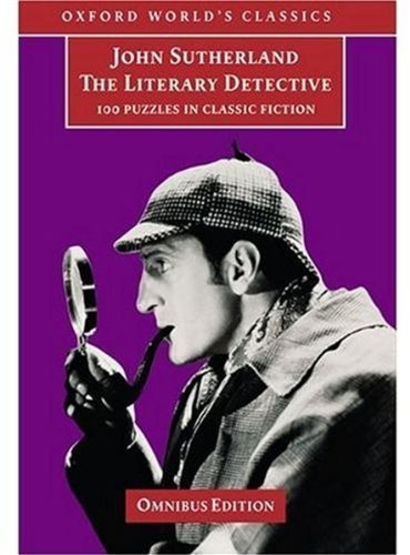 The Literary Detective: 100 Puzzles in Classic Fiction (Oxford World's Classics) Contemporary literature