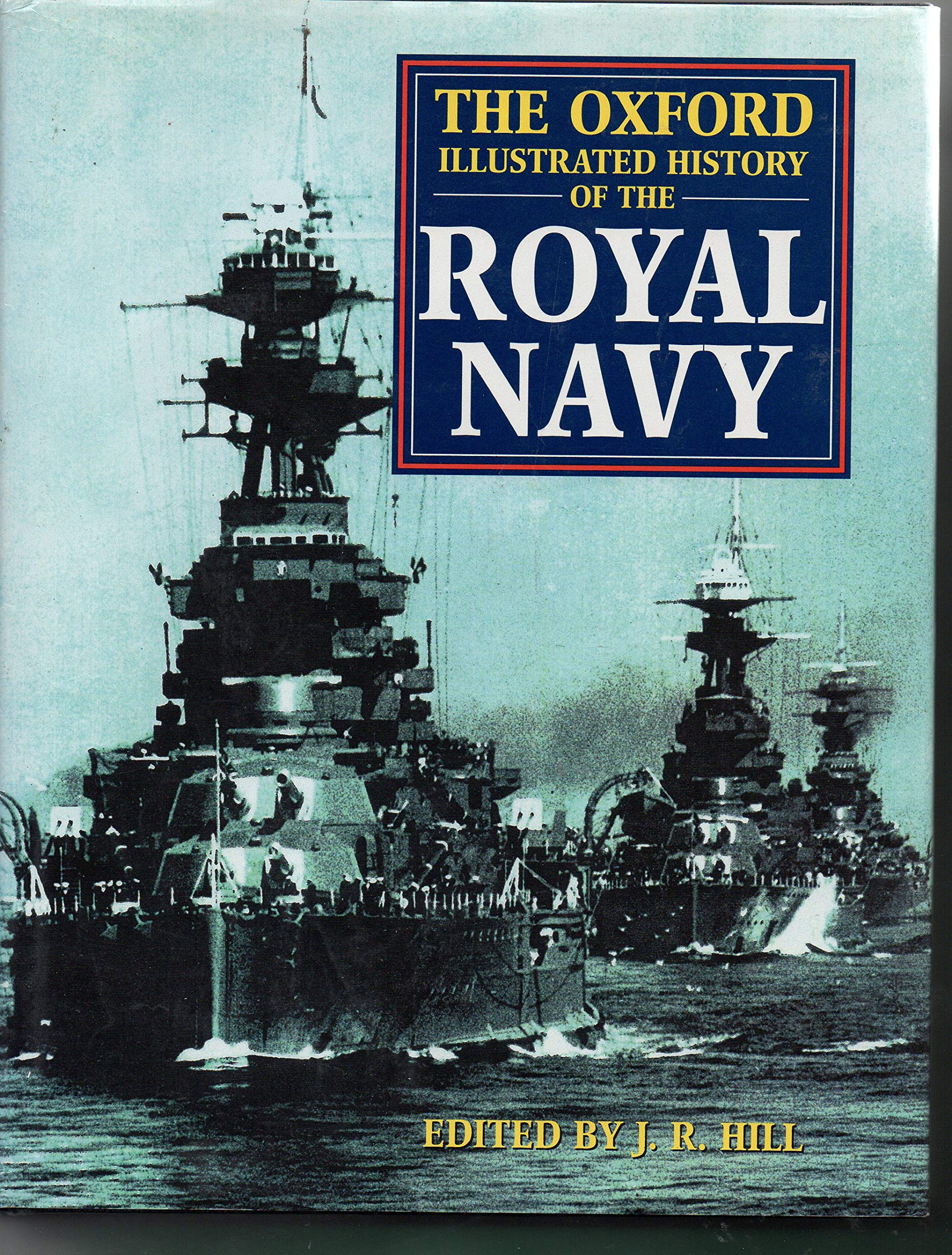 The Oxford Illustrated History of the Royal Navy (Oxford Illustrated Histories) Social Sciences