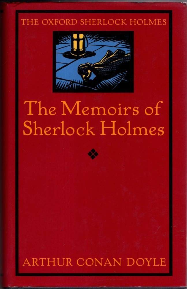 The Memoirs of Sherlock Holmes (The Oxford Sherlock Holmes) Essays & Short Stories