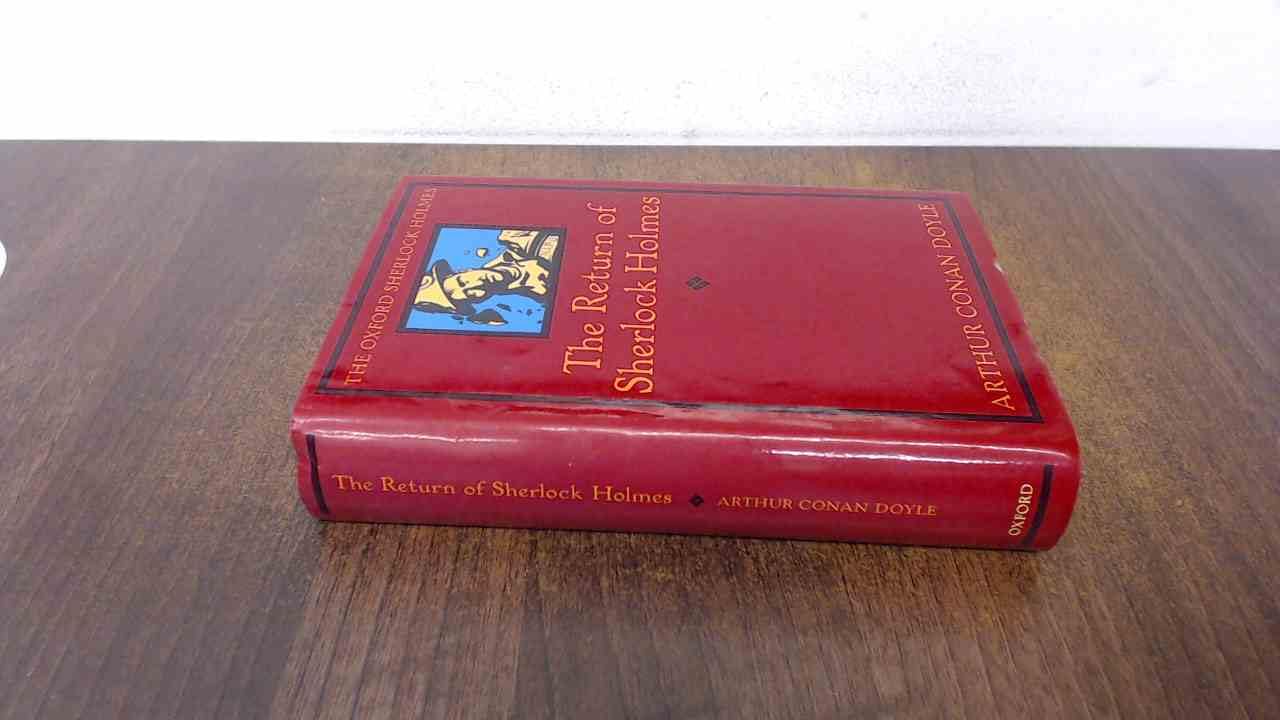 The Return of Sherlock Holmes (The Oxford Sherlock Holmes) Essays & Short Stories