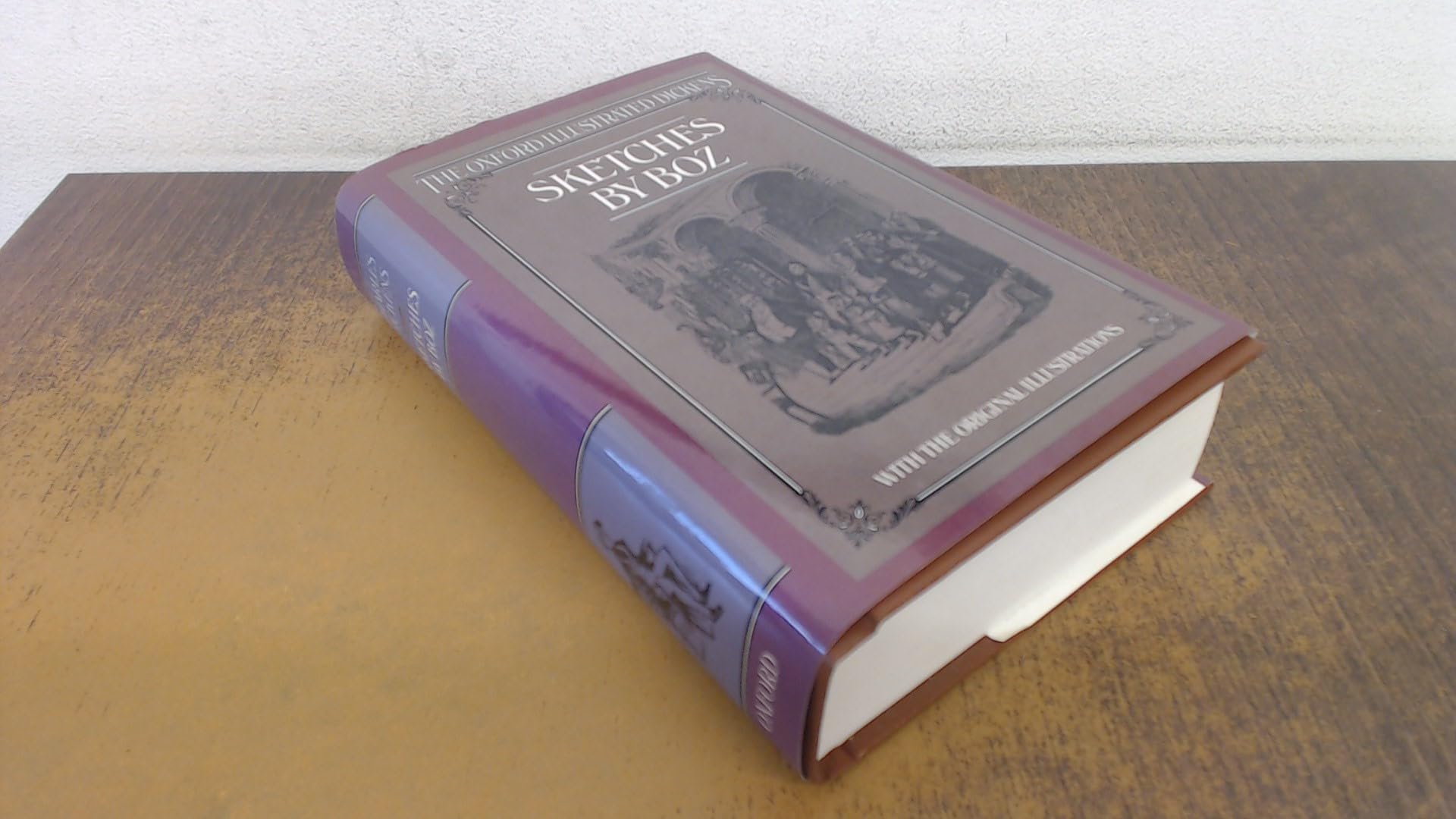 Sketches by Boz Illustrative of Every-Day Life and Every-Day People (New Oxford Illustrated Dickens, Band 18) Classics
