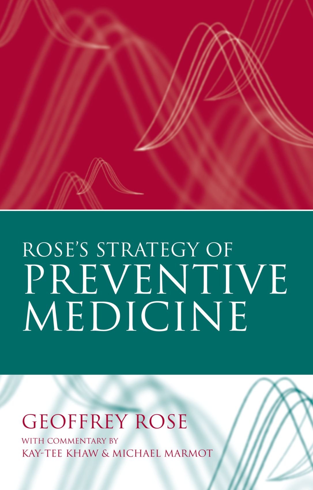 Rose's Strategy of Preventive Medicine: The Complete Original Text Medicine