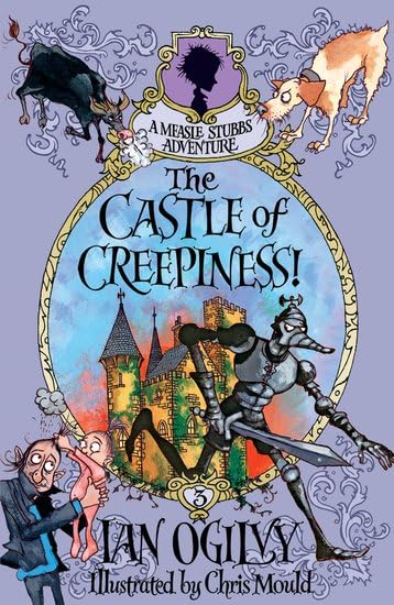 The Castle of Creepiness!: A Measle Stubbs Adventure Novels & Short Stories