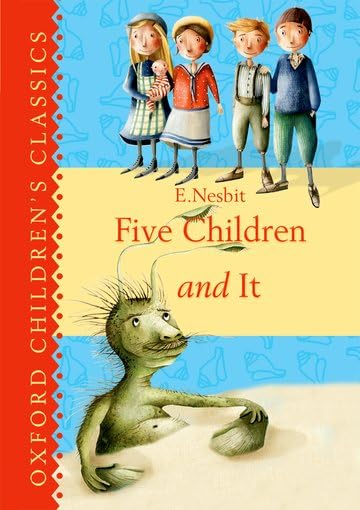 Five Children and It (Oxford Children's Classics) Fairy Tales & Legends