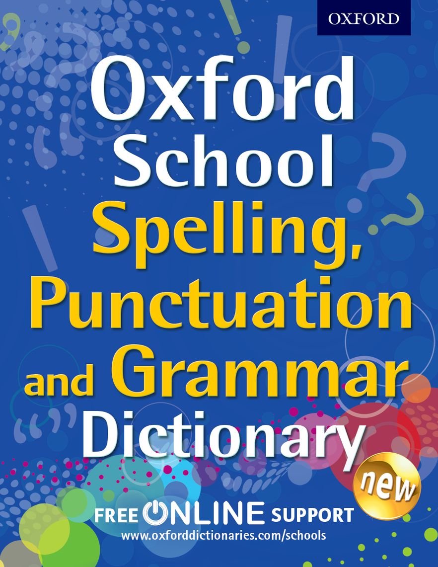 Oxford School Spelling, Punctuation and Grammar Dictionary Education