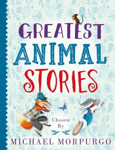Morpurgo, M: Greatest Animal Stories, chosen by Michael Morp Novels & Short Stories