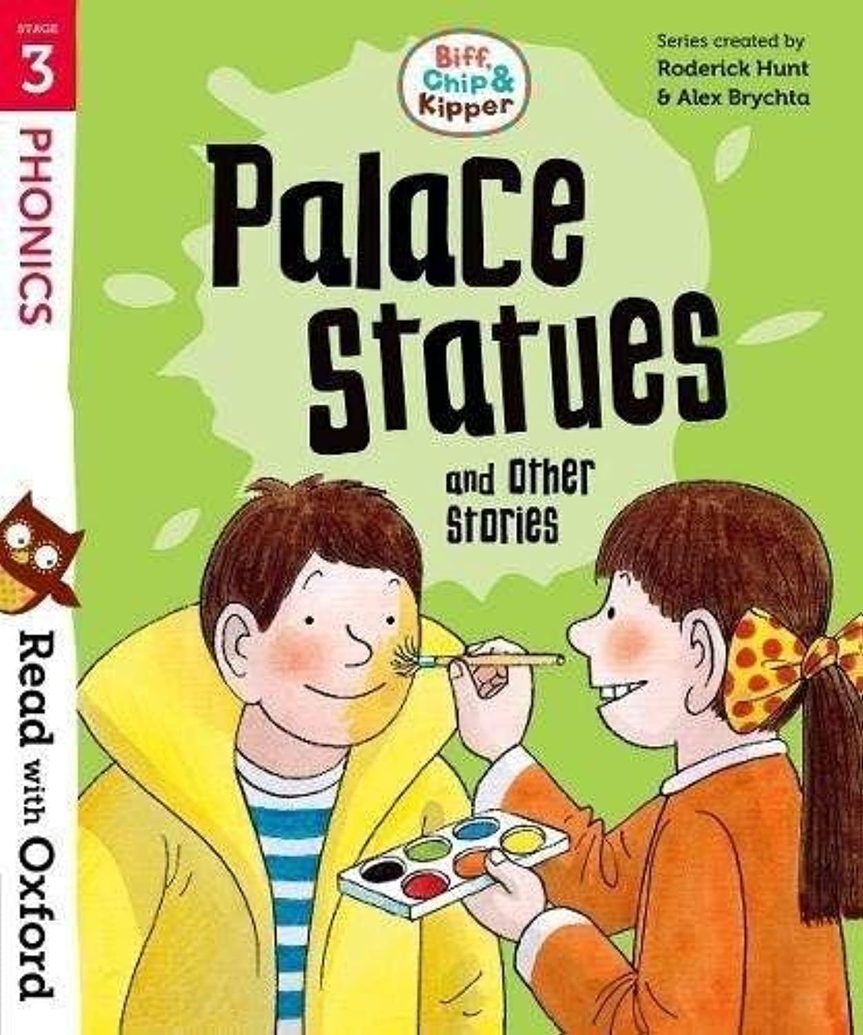 Read with Oxford: Stage 3: Biff, Chip and Kipper: Palace Statues and Other Stories General education