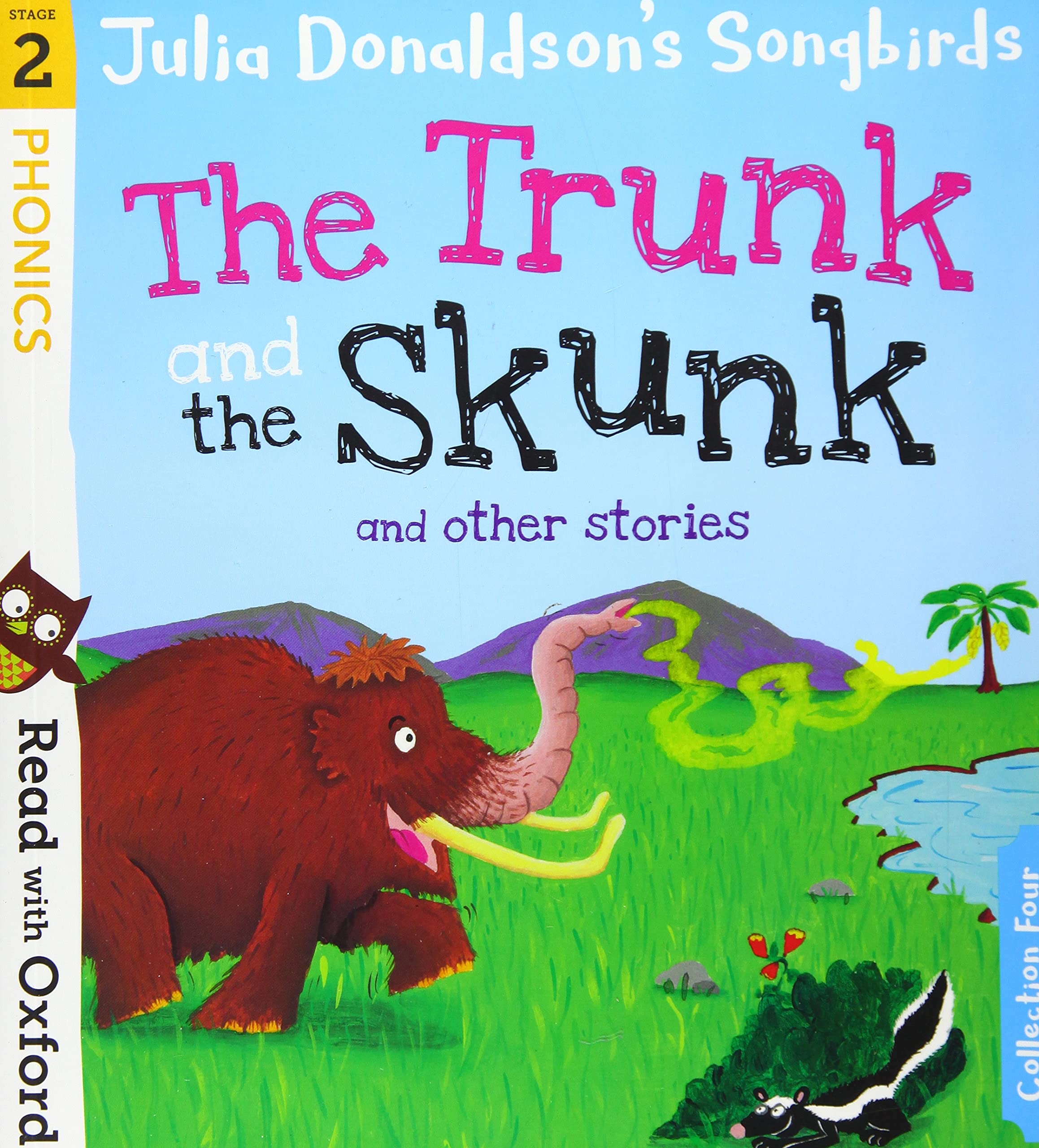 Read with Oxford: Stage 2: Julia Donaldson's Songbirds: The Trunk and The Skunk and Other Stories Professional & Reference Books