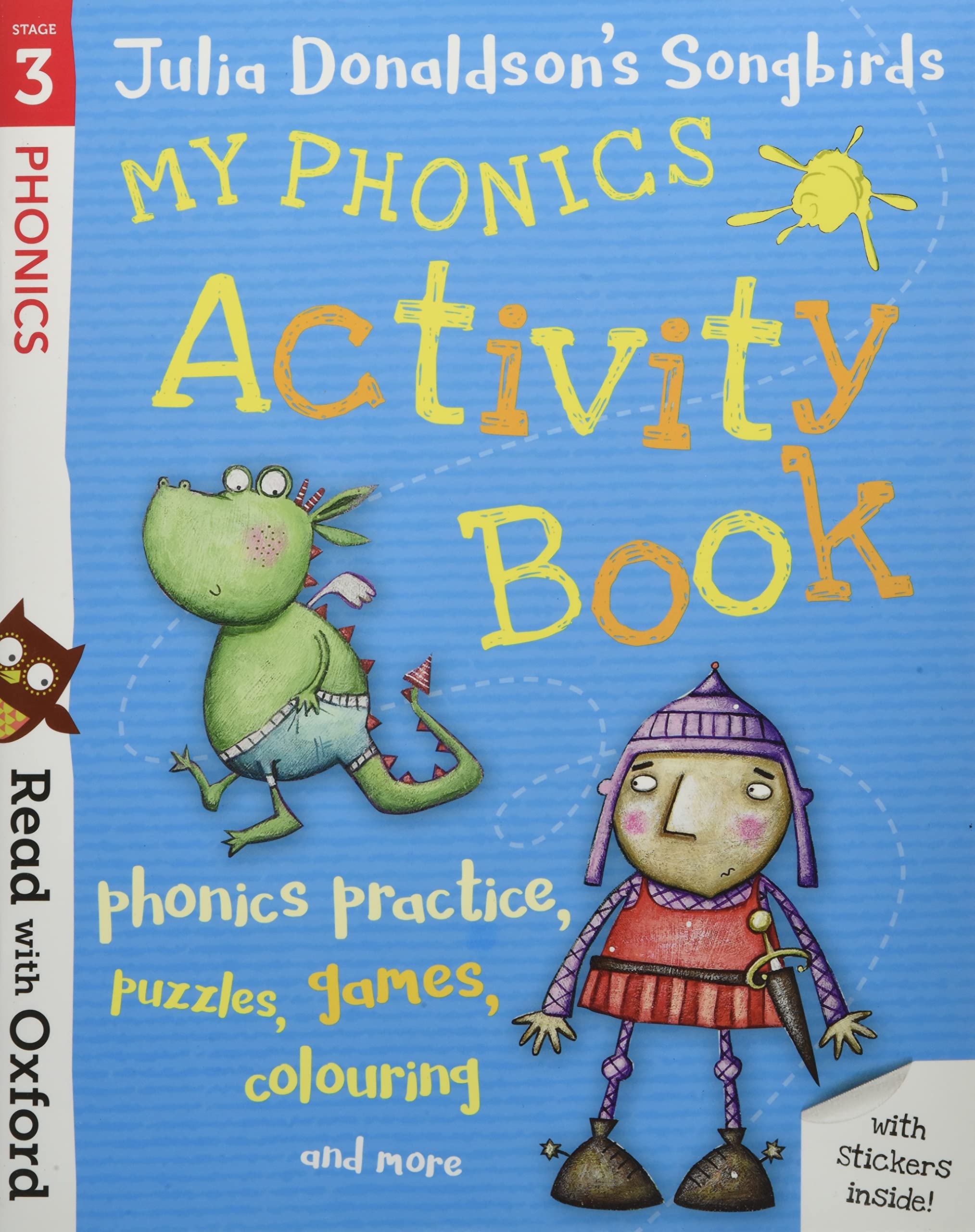 Read with Oxford: Stage 3: Julia Donaldson's Songbirds: My Phonics Activity Book Professional & Reference Books