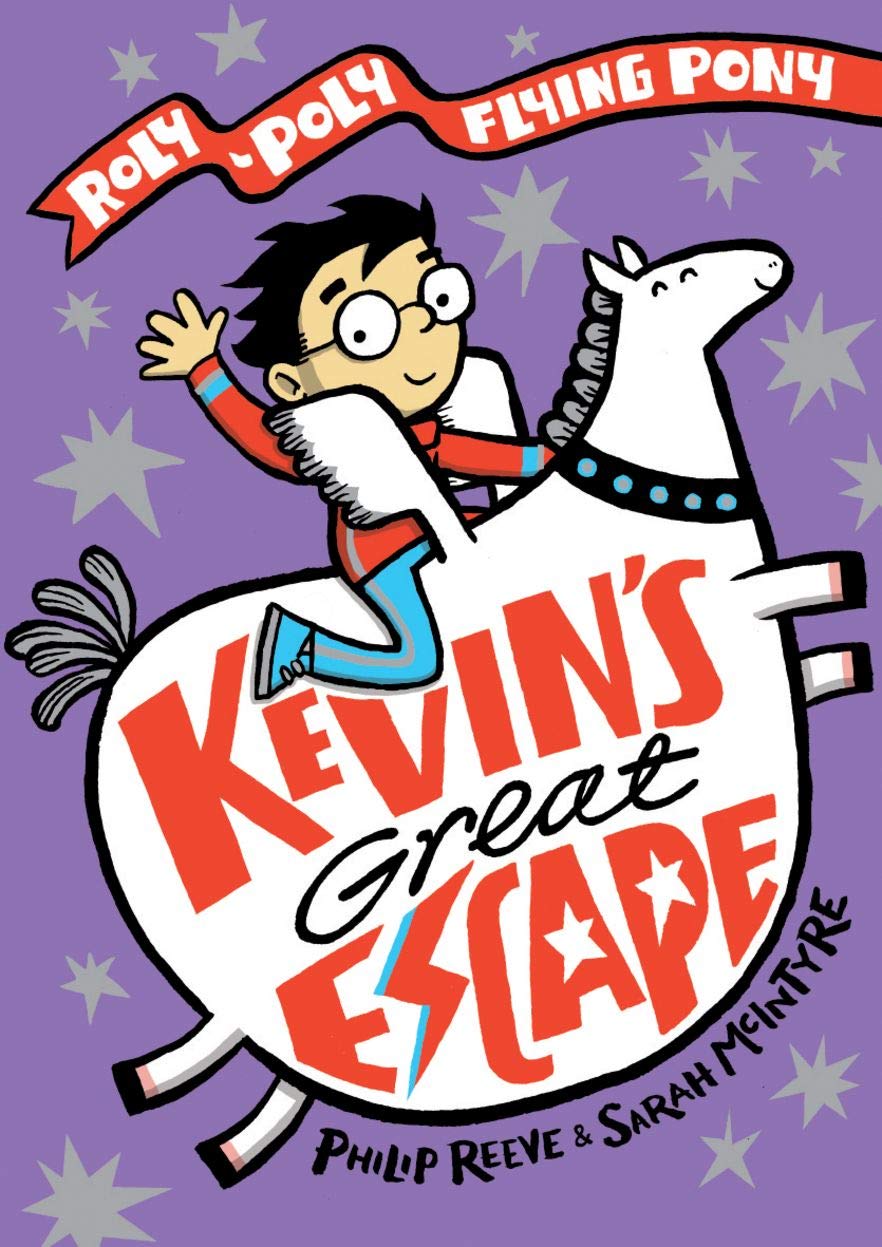 Reeve, P: Kevin's Great Escape: A Roly-Poly Flying Pony Adve Novels & Short Stories