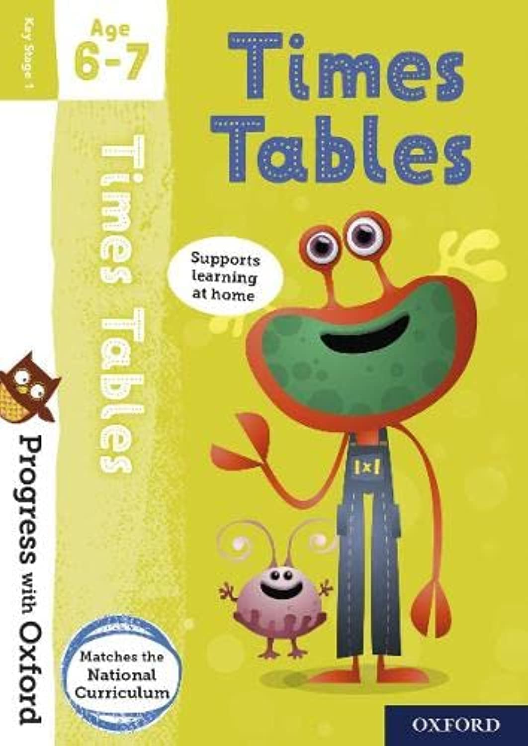 Progress with Oxford: Progress with Oxford: Times Tables Age 6-7- Practise for School with Essential Maths Skills Professional & Reference Books